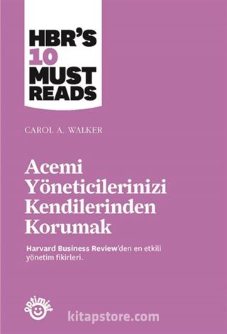 Acemi Yöneticilerinizi Kendilerinden Korumak