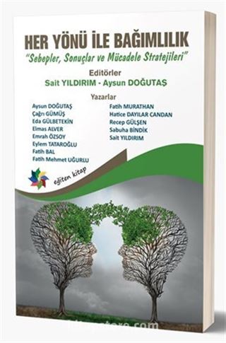 Her Yönü İle Bağımlılık
