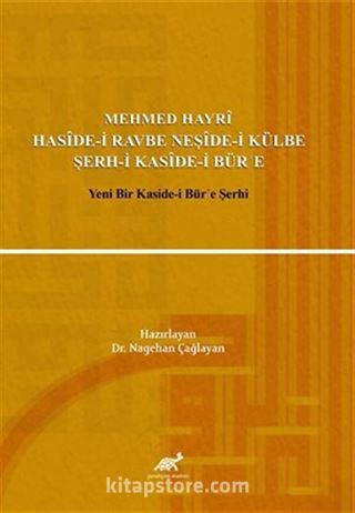 Mehmed Hayrî Hasîde-i Ravbe Neşîde-i Külbe Şerh-i Kasîde-i Bürʾe