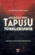 Anadolu'nun Tapusu Türklerindir