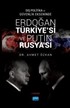 Dış Politika ve Güvenlik Ekseninde Erdoğan Türkiye'si ve Putin Rusya'sı