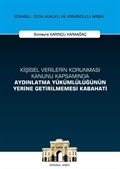 Kişisel Verilerin Korunması Kanunu Kapsamında Aydınlatma Yükümlülüğünün Yerine Getirilmemesi Kabahati İstanbul Ceza Hukuku ve Kriminoloji Arşivi Yayın No: 53