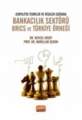 Jeopolitik Teoriler ve Riskler Işığında Bankacılık Sektörü Brics ve Türkiye Örneği