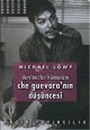 Che Guevara'nın Düşüncesi :Devrimci Bir Hümanizm