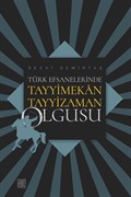 Türk Efsanelerinde Tayyimekan Tayyizaman Olgusu