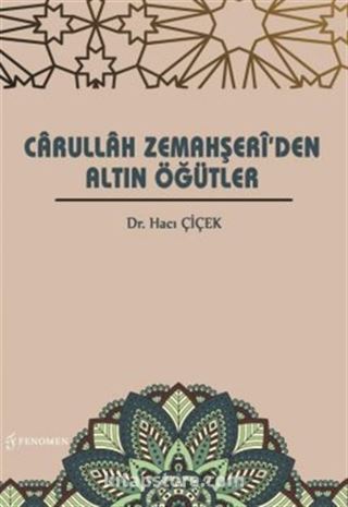 Carullah Zemahşerî'den Altın Öğütler