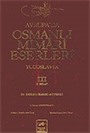 Avrupa'da Osmanlı Mimari Eserleri-Yugoslavya (3.cilt, 3.kitap)