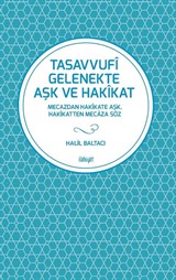 Tasavvufî Gelenekte Aşk ve Hakîkat