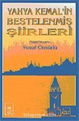 Yahya Kemal'in Bestelenmiş Şiirleri