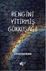 Rengini Yitirmiş Gökkuşağı