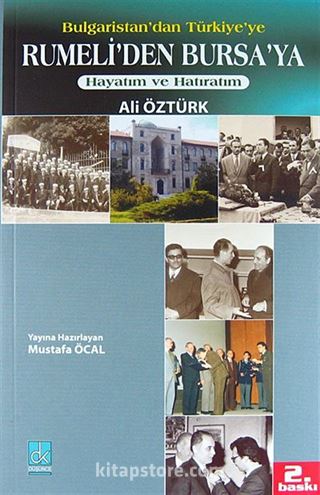 Hayatım ve Hatıratım: Bulgaristan'dan Türkiye'ye Rumeli'den Bursa'ya