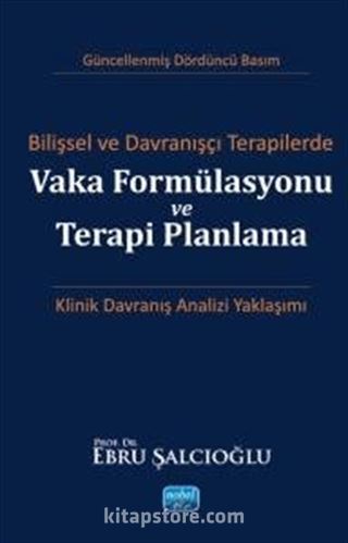 Bilişsel ve Davranışçı Terapilerde Vaka Formülasyonu ve Terapi Planlama