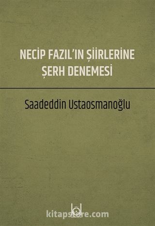 Necip Fazıl'ın Şiirlerine Şerh Denemesi