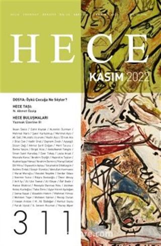 Hece Dergisi Sayı: 311 Kasım 2022 Aylık Edebiyat Dergisi Dosya: Öykü Çocuğa Ne Söyler?