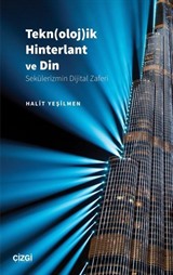 Tekn(oloj)ik Hinterlant ve Din (Sekülerizmin Dijital Zaferi)