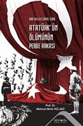 Abd Belgelerine Göre Atatürk'ün Ölümünün Perde Arkası