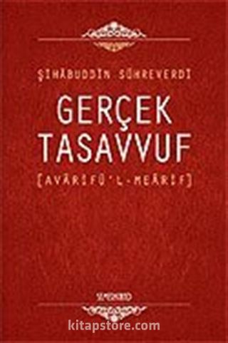 Gerçek Tasavvuf: Avarifü'l-Mearif