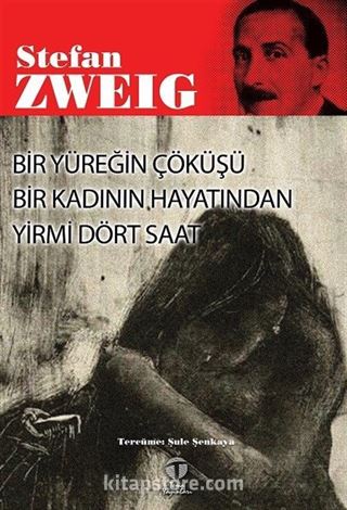 Bir Yüreğin Çöküşü Bir Kadının Hayatından Yirmi Dört Saat