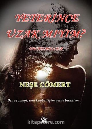 Yeterince Uzak Mıyım?