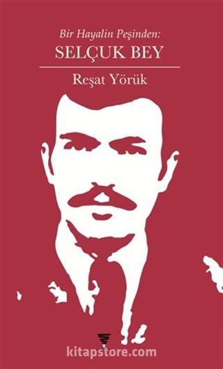 Selçuk Bey / Bir Hayalin Peşinden