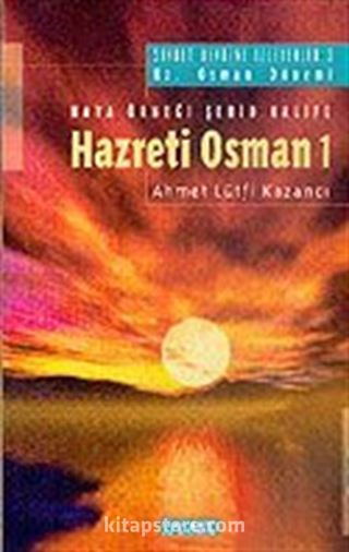 Hz. Osman 1: Haya Örneği Şehid Halife