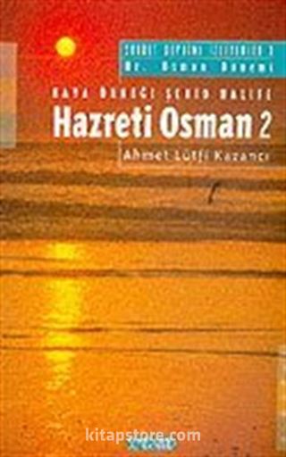 Hz. Osman 2: Haya Örneği Şehid Halife