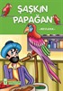 Şaşkın Papağan / 2. ve 3. Sınıflar İçin Çocuk Klasikleri