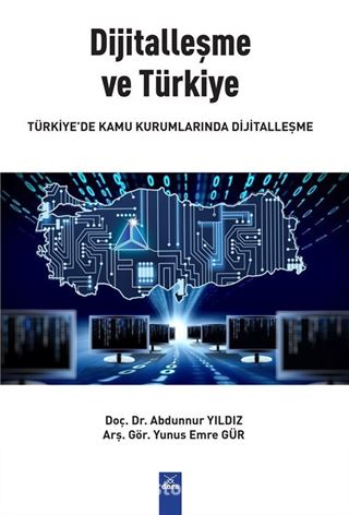 Dijitalleşme Ve Türkiye Türkiye'de Kamu Kurumlarında Dijitalleşme
