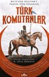 Türk Komutanlar / Mete'den Atatürk'e Tarihe Yön Verenler
