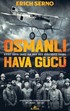 Osmanlı Hava Gücü / Birinci Dünya Savaşı'nda Hava Gücü Komutanın Raporu