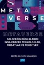 Metaverse - Geleceğin Dünyalarını İnşa Edecek Teknolojiler, Fırsatlar ve Tehditler