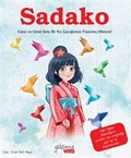 Sadako / Cesur ve Umut Dolu Bir Kız Çocuğunun Yaşanmış Hikayesi