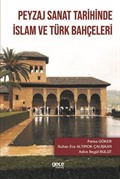 Peyzaj Sanat Tarihinde İslam ve Türk Bahçeleri