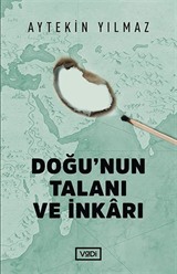 Doğu'nun Talanı ve İnkarı