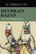 Devrilen Kazan - Bir Yeniçeri Ocağı Romanı