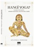 Hangi Yoga? Yuj'dan Vinyasa'ya Modern Postürel Yoganın Kısa Tarihi