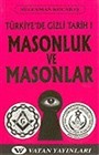 Masonluk ve Masonlar: Türkiye'de Gizli Tarih 1
