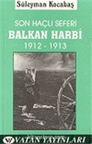 Son Haçlı Seferi Balkan Harbi 1912-1913