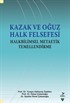 Kazak ve Oğuz Halk Felsefesi Halkbilimsel Metaetik Temellendirme