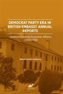 Democrat Party Era In Brıtısh Embassy Annual Reports (Internatıonal External Economıc Affaırs 1950-1960)