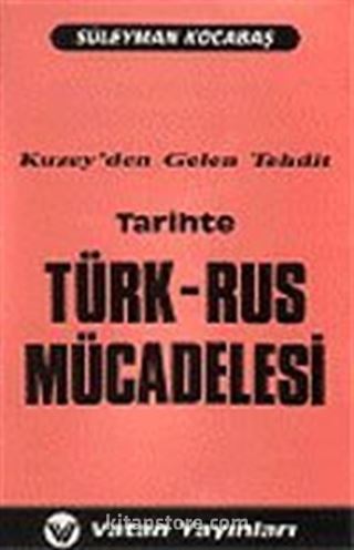 Tarihte Türk-Rus Mücadelesi: Kuzeyden Gelen Tehdit