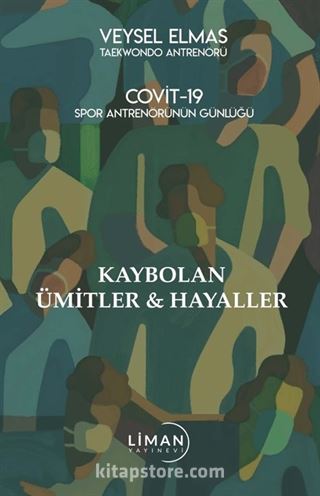 Covit 19 Spor Antrenörünün Günlüğü Kaybolan Ümitler