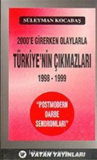 2000'e Girerken Olaylarla Türkiye'nın Çıkmazları (1998-1999)