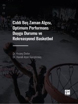 Ciddi Boş Zaman Algısı, Optimum Performans Duygu Durumu ve Rekreasyonel Basketbol