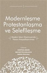 Modernleşme Protestanlaşma ve Selefîleşme