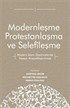 Modernleşme Protestanlaşma ve Selefîleşme