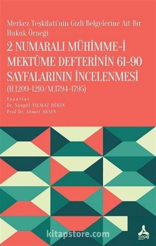 2 Numaralı Mühimme-i Mektûme Defterinin 61-90 Sayfalarının İncelenmesi (H.1209-1210/M.1794-1795)
