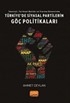 İdeoloji, Tarihsel Bellek ve Travma Ekseninde Türkiye'de Siyasal Partilerin Göç Politikaları