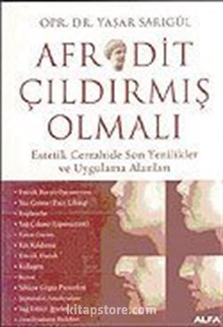Afrodit Çıldırmış Olmalı: Estetik Cerrahide Son Yenikler ve Uygulama Alanları
