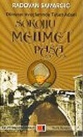 Sokullu Mehmet Paşa: Dünyayı Avuçlarında Tutan Adam